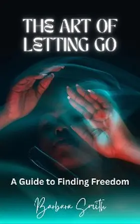 Smith |  The Art of Letting Go | eBook | Sack Fachmedien