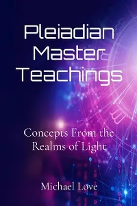 Love |  Pleiadian Master Teachings | eBook | Sack Fachmedien