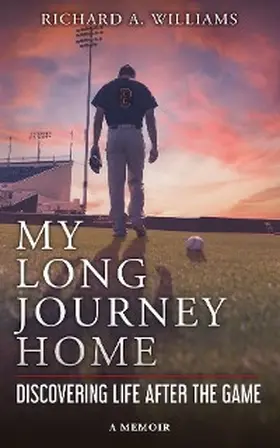 Williams |  My Long Journey Home: Discovering Life After the Game | eBook | Sack Fachmedien