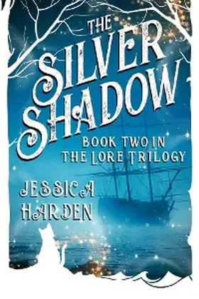 Harden |  Silver Shadow Book Two In The Lore Trilogy | eBook | Sack Fachmedien