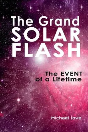 Love |  The Grand Solar Flash | eBook | Sack Fachmedien
