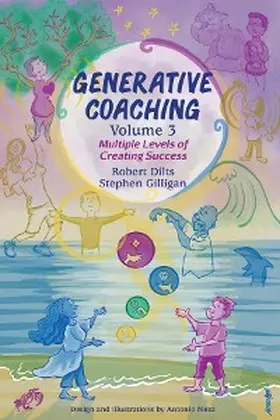 Dilts / Gilligan |  Generative Coaching Volume 3 | eBook | Sack Fachmedien