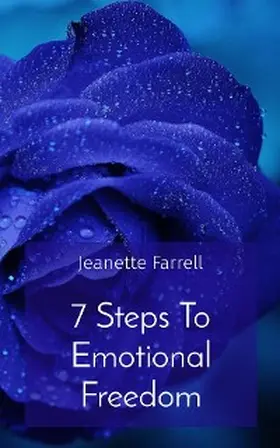 Farrell |  7 Steps To Emotional Freedom | eBook | Sack Fachmedien