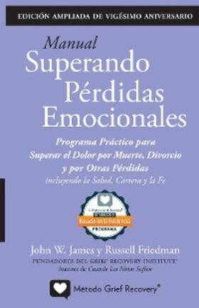 James / Friedman |  MANUAL SUPERANDO PÉRDIDAS EMOCIONALES, vigésimo aniversario, edición extendida | eBook | Sack Fachmedien