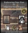 LaRocco / Wallace |  Embracing Your Past to Empower Your Future | eBook | Sack Fachmedien