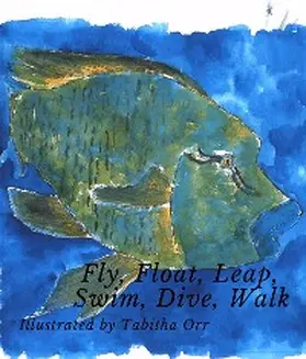  Fly, Float, Leap, Swim, Dive, Walk | eBook | Sack Fachmedien