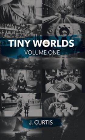 Curtis |  Tiny Worlds | Volume One | eBook | Sack Fachmedien