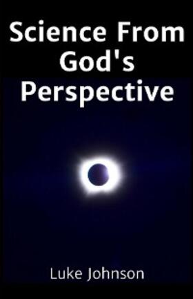 Johnson |  Science From God's Perspective | eBook | Sack Fachmedien