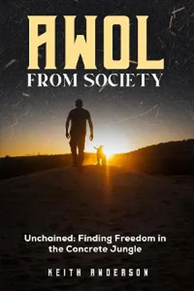 Anderson |  AWOL From Society: Unchained | eBook | Sack Fachmedien