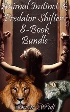 Wulf |  Animal Instinct and Predator Shifters 8-Book Bundle | eBook | Sack Fachmedien