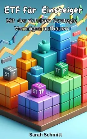Schmitt |  ETF für Einsteiger, Mit der richtigen Strategie Vermögen aufbauen | eBook | Sack Fachmedien