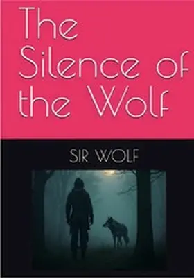 Wolf |  The Silence of the Wolf | eBook | Sack Fachmedien