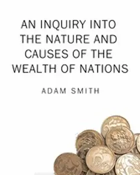 Smith |  An inquiry into the nature and causes of the wealth of nations | eBook | Sack Fachmedien