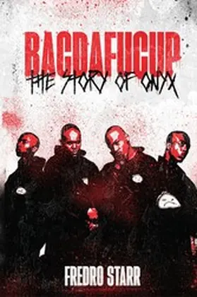 Starr |  BACDAFUCUP: THE STORY OF ONYX | eBook | Sack Fachmedien