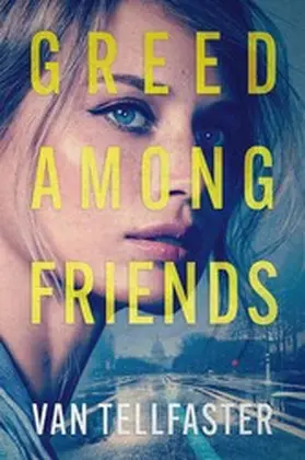 Tellfaster |  Greed Among Friends | eBook | Sack Fachmedien