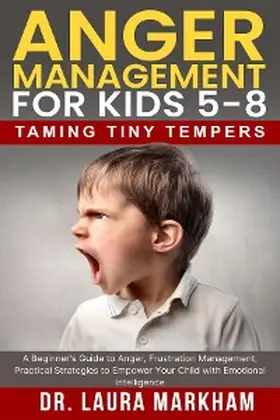 Markham |  Anger Management for Kids 5-8 | eBook | Sack Fachmedien