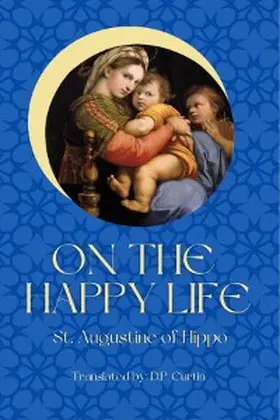  On the Happy Life | eBook | Sack Fachmedien