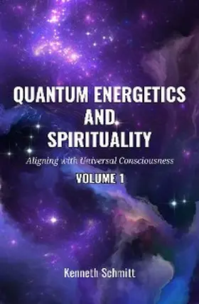 Schmitt |  Quantum Energetics and Spirituality Volume 1 | eBook | Sack Fachmedien