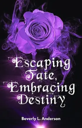 Anderson |  Escaping Fate, Embracing Destiny | eBook | Sack Fachmedien