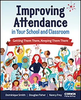 Smith / Fisher / Frey |  Improving Attendance in Your School and Classroom | Buch |  Sack Fachmedien