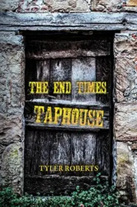 Roberts |  The End Times Taphouse | eBook | Sack Fachmedien