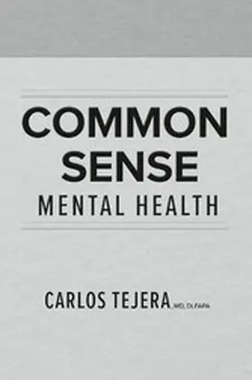 Tejera / MD |  Common Sense Mental Health | eBook | Sack Fachmedien