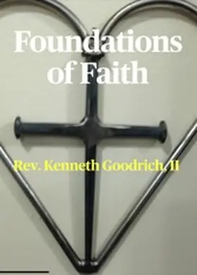 Kenneth Goodrich / Goodrich / II |  Foundations of Faith | eBook | Sack Fachmedien