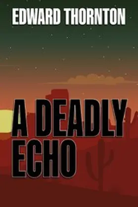 Thornton |  Deadly Echo | eBook | Sack Fachmedien