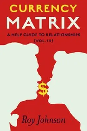 Johnson |  Currency Matrix - A Help Guide to Relationships | eBook | Sack Fachmedien