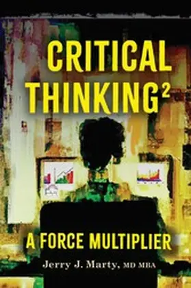 MBA |  Critical Thinking² - A Force Multiplier | eBook | Sack Fachmedien