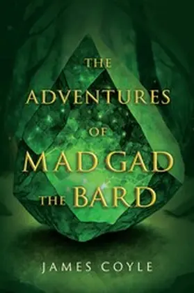 Coyle |  The Adventures of Mad Gad the Bard | eBook | Sack Fachmedien