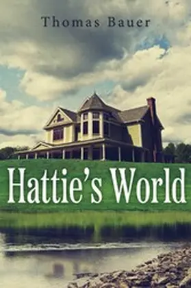 Bauer |  Hattie's World | eBook | Sack Fachmedien