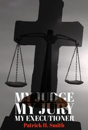 Smith |  MY JUDGE MY JURY MY EXECUTIONER | eBook | Sack Fachmedien