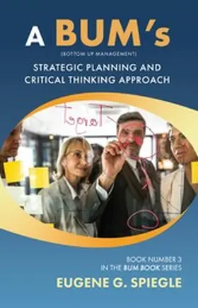 Spiegle |  BUM's Strategic Planning And Critical Thinking Approach | eBook | Sack Fachmedien