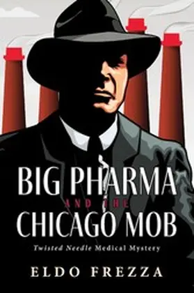 Frezza |  Big Pharma and the Chicago Mob | eBook | Sack Fachmedien