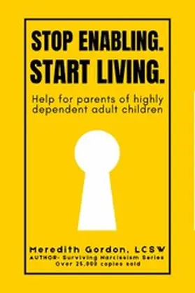 Gordon / LCSW |  Stop Enabling. Start Living. | eBook | Sack Fachmedien