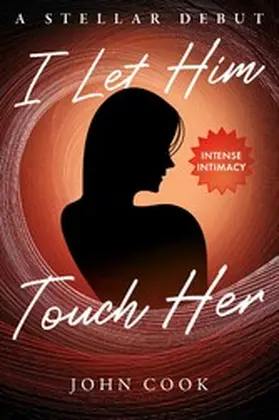Cook |  I Let Him Touch Her | eBook | Sack Fachmedien
