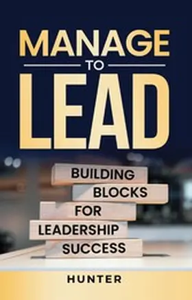 Hunter |  Manage to Lead | eBook | Sack Fachmedien