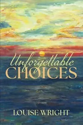 Wright |  UNFORGETTABLE CHOICES | eBook | Sack Fachmedien