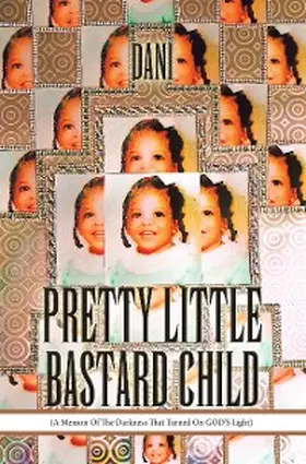 Dani |  PRETTY LITTLE BASTARD CHILD | eBook | Sack Fachmedien