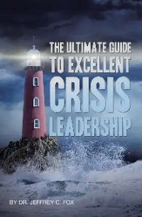 Fox |  The Ultimate Guide to Excellent Crisis Leadership | eBook | Sack Fachmedien