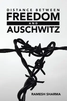 Sharma |  DISTANCE BETWEEN FREEDOM AND AUSCHWITZ | eBook | Sack Fachmedien