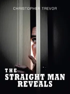 Trevor |  The Straight Man Reveals | eBook | Sack Fachmedien