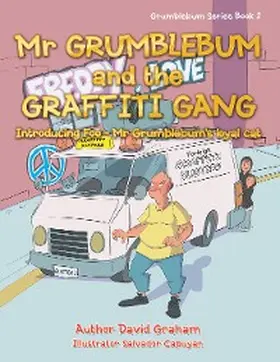 Graham |  Mr Grumblebum and the Graffiti Gang | eBook | Sack Fachmedien