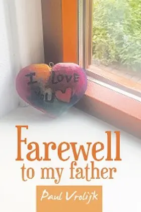 Vrolijk |  Farewell to my father | eBook | Sack Fachmedien