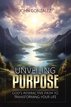 Gonzalez |  Unveiling Purpose | eBook | Sack Fachmedien