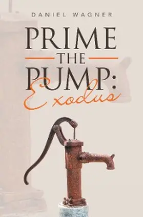 Wagner |  Prime the Pump: Exodus | eBook | Sack Fachmedien