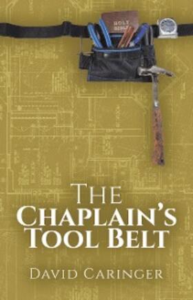 Caringer |  The Chaplain's Tool Belt | eBook | Sack Fachmedien