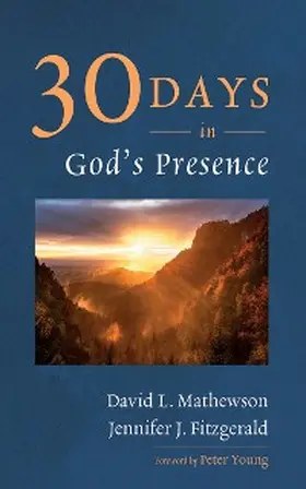 Mathewson / Fitzgerald |  Thirty Days in God's Presence | eBook | Sack Fachmedien