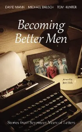Mann / Bausch / Hunter |  Becoming Better Men | eBook | Sack Fachmedien